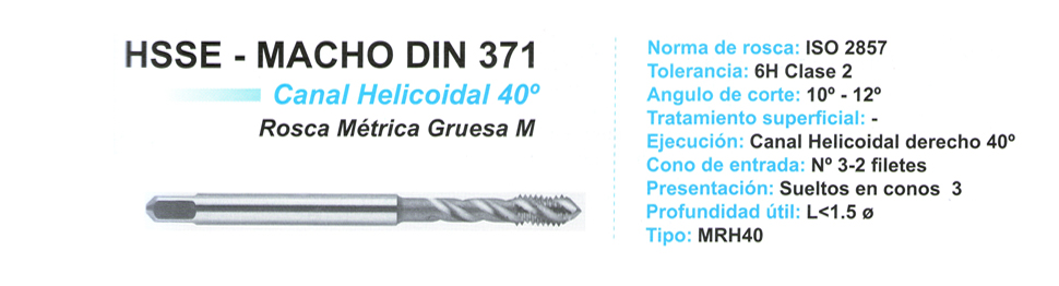 HSS - MACHO - DIN 371 - CANAL HELICOIDAL 40° - ROSCA MÉTRICA GRUESA M