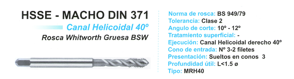 HSSE - MACHO DIN 371 - CANAL HELICOIDAL 40° - ROSCA WHITWORTH GRUESA BSW